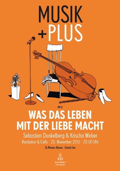 Plakat Nr. 14: Was das Leben mit der Liebe macht – Sebastian Dunkelberg & Krischa Weber – Rezitation & Cello, 20. November 2015